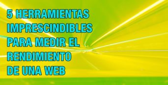 5-herramientas-imprescindibles-para-medir-el-rendimiento de tu web